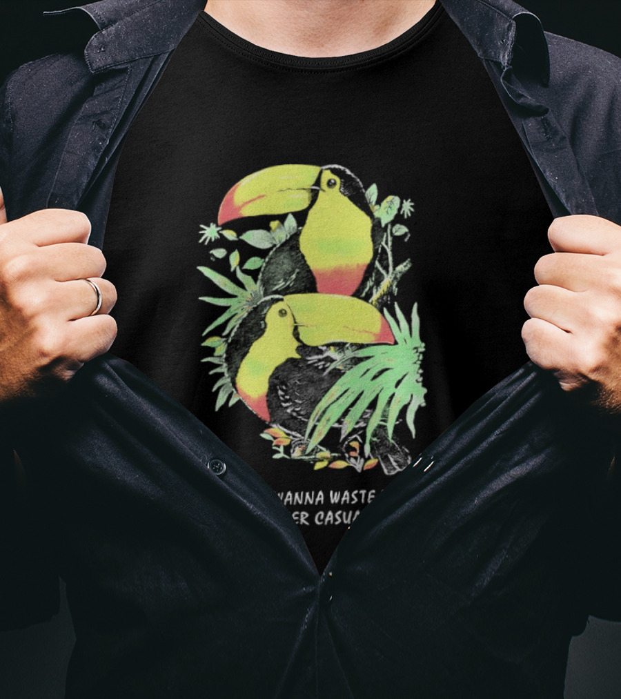 I Don't Wanna Waste My Time Become Another Casualty Of Society Toucan Tropical T-Shirt