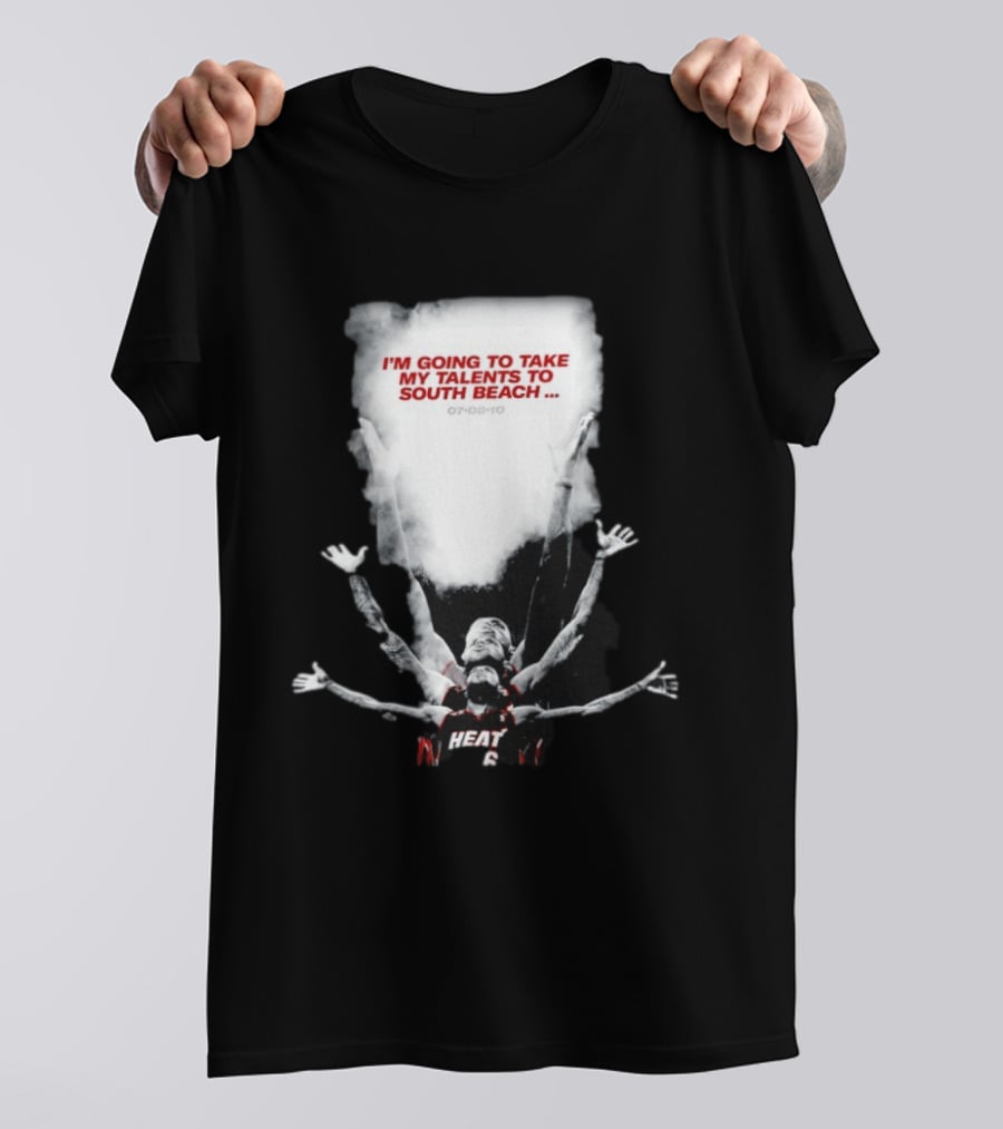 I'm Going To Take My Talents To South Beach Miami Heat 07 08 10 T-Shirt