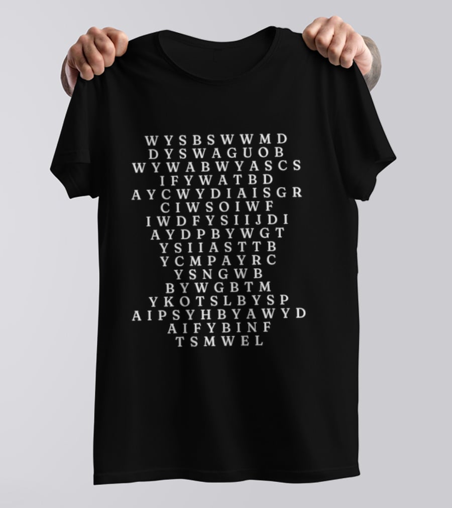 Wysbswmd Dyswaguob Wywabwyascs Ifywatbd Aycwydiaisgr Creative Inspirational Words Text Ysiasttb T-Shirt