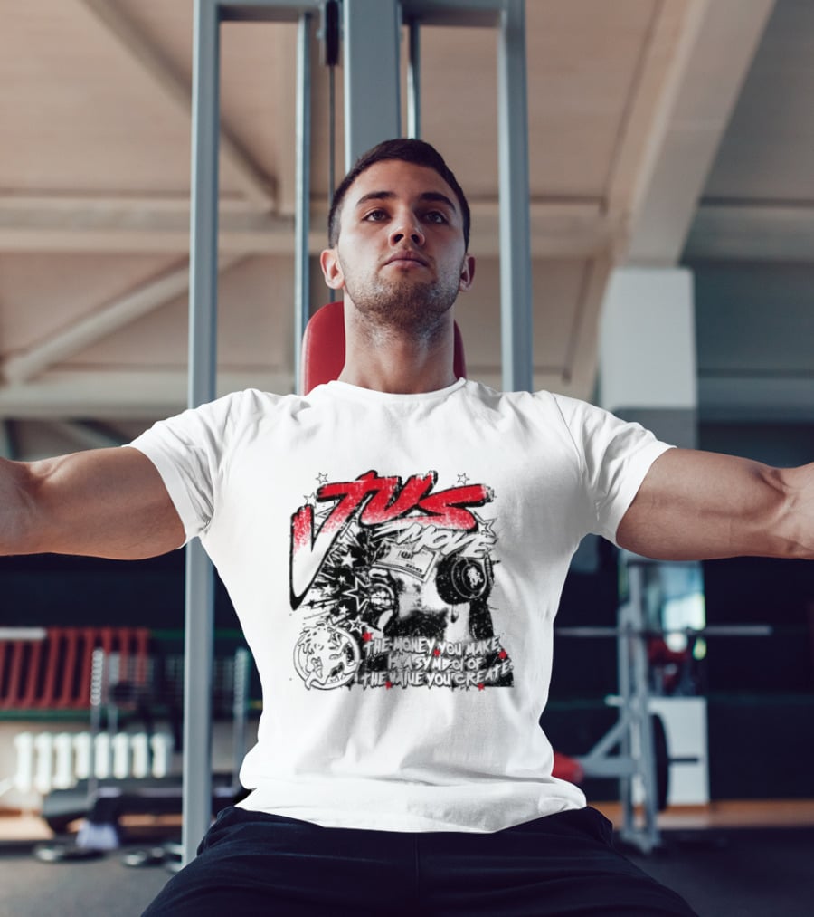 Tus Move The Money You Make Is Symbolic Of The Value You Create T-Shirt