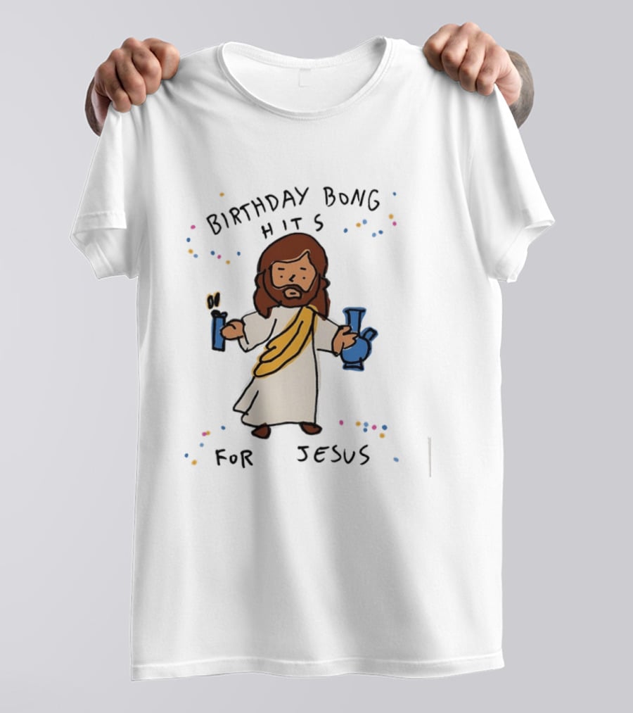 Birthday Bong Hits For Jesus Stoner Humor Christianity Cannabis T-Shirt