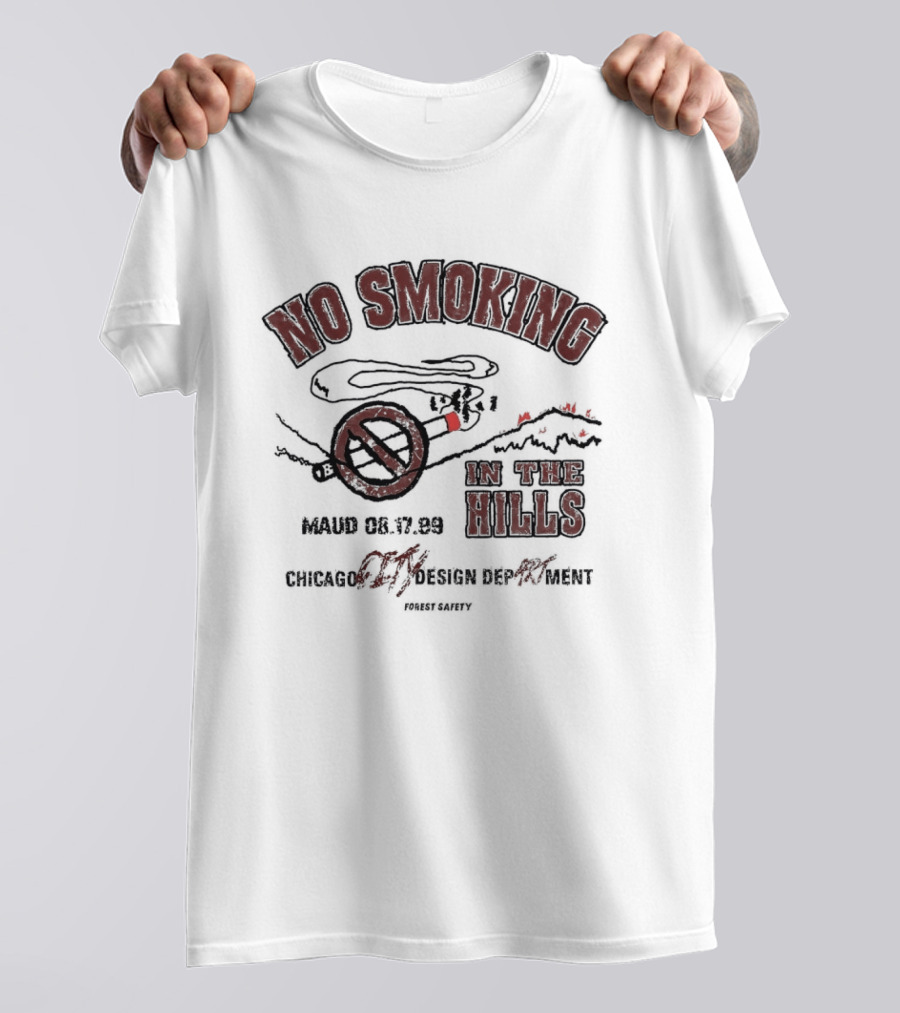 No Smoking In The Hills March 53 Chicago Department Forest Safety T-Shirt