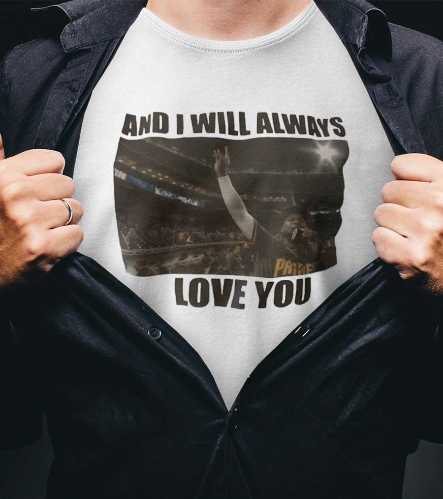 San Diego Padres And I Will Always Love You Stadium Fan Celebration T-Shirt
