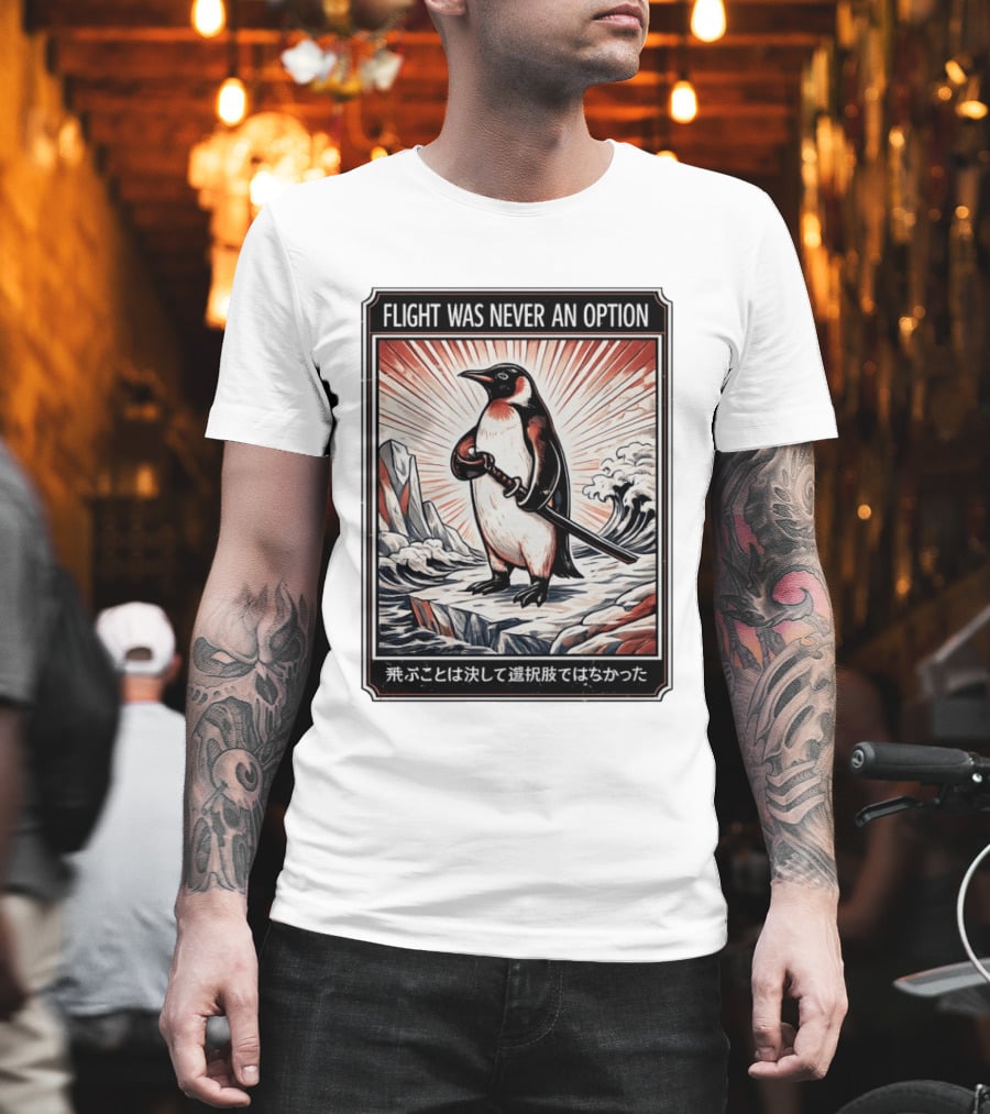 Flight Was Never An Option Penguin Samurai Sword Japanese T-Shirt