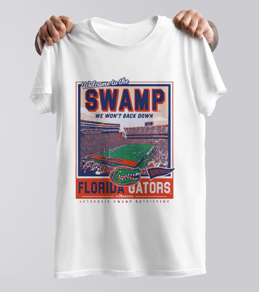 Welcome To The Swamp We Won't Back Down Florida Gators Gainesville T-Shirt
