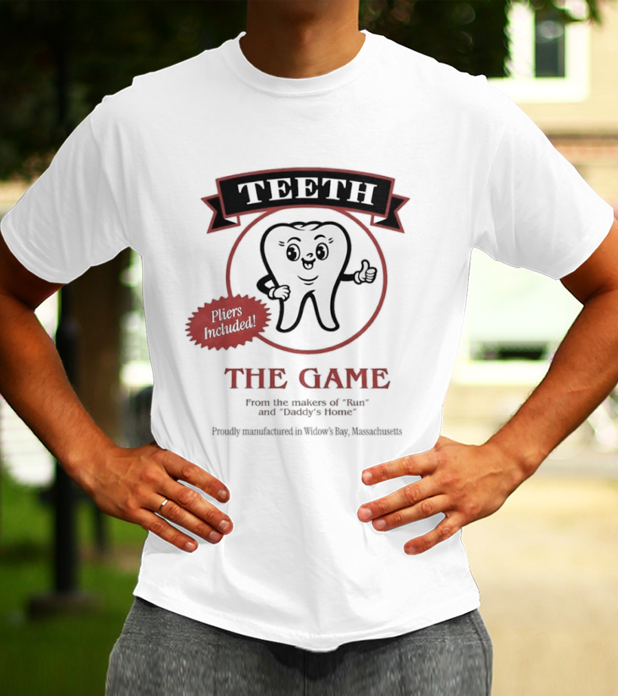 Teeth The Game Pliers Included From The Makers Of Run And Daddy's Home Widow's Bay T-Shirt