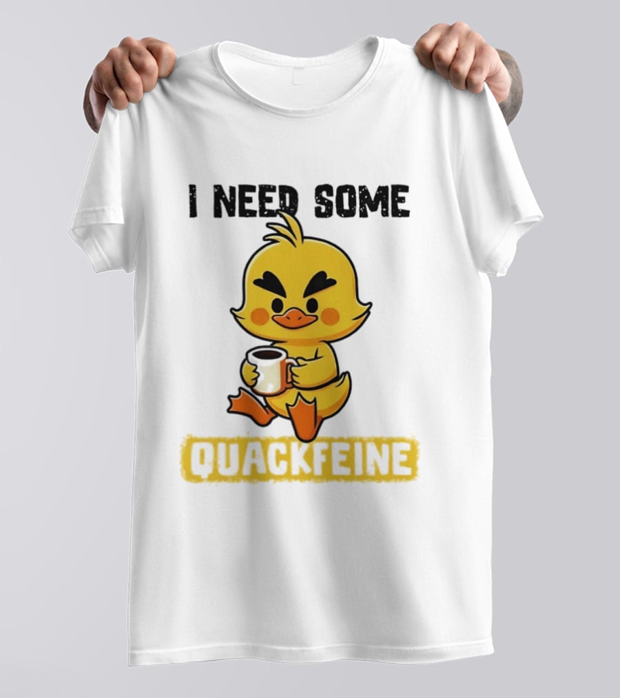 I Need Some Quackfeine Duck Coffee Cute Duck Holding T-Shirt