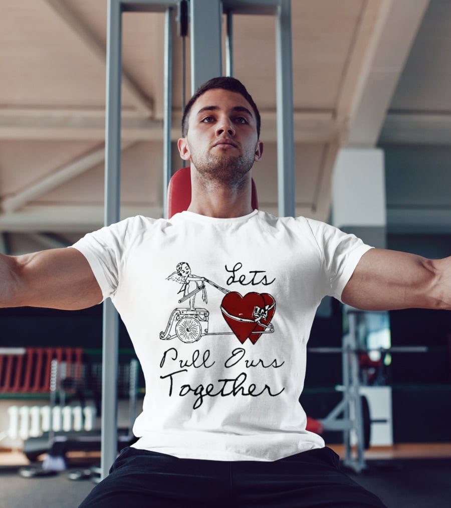 Let's Pull Ours Together Cupid Heart Cart T-Shirt