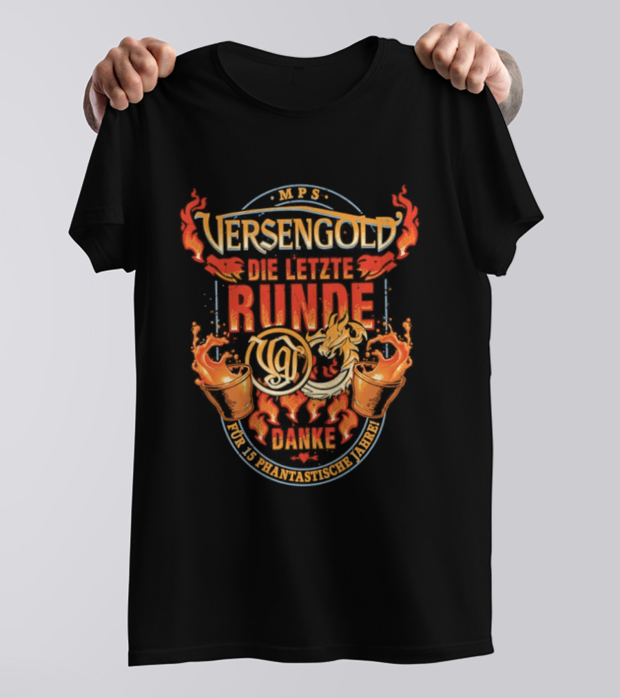 MPS Versengold Die Letzte Runde Danke Für 15 Phantastische Jahre T-Shirt