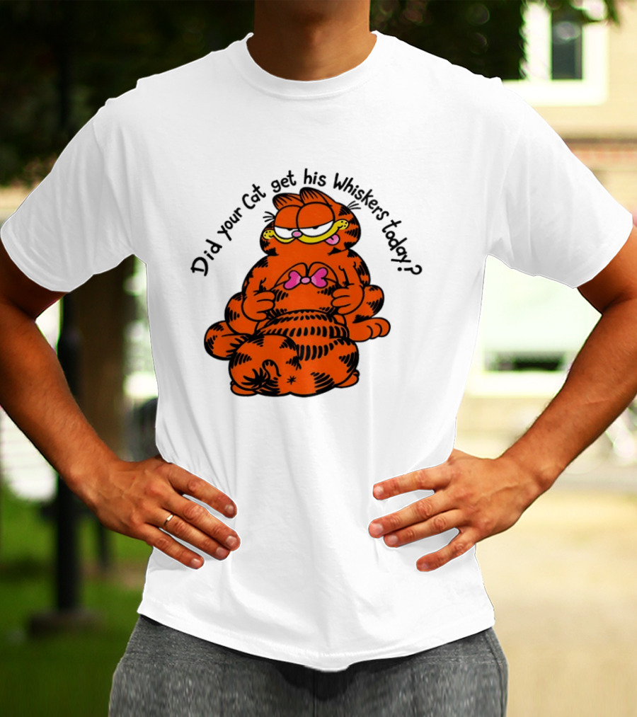 Garfield Did Your Cat Get His Whiskers Today Playful Cat Humor T-Shirt