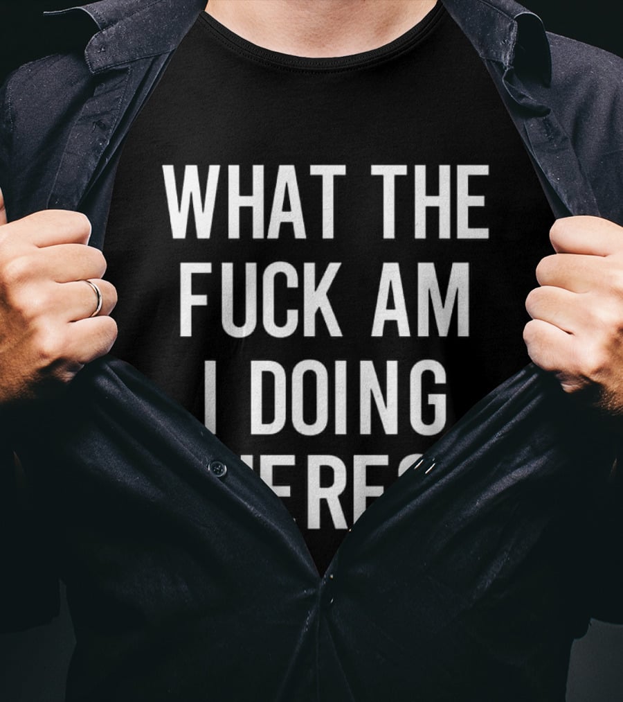 What The Fuck Am I Doing Here Ozzy T-Shirt