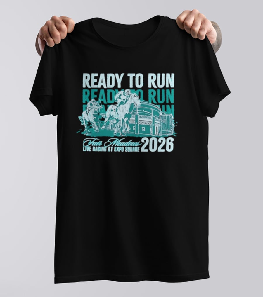 Ready To Run Fair Meadows Live Racing At Expo Square 2026 T-Shirt