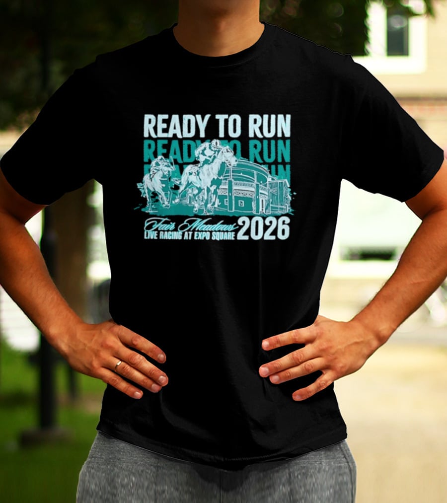 Ready To Run Fair Meadows Live Racing At Expo Square 2026 T-Shirt