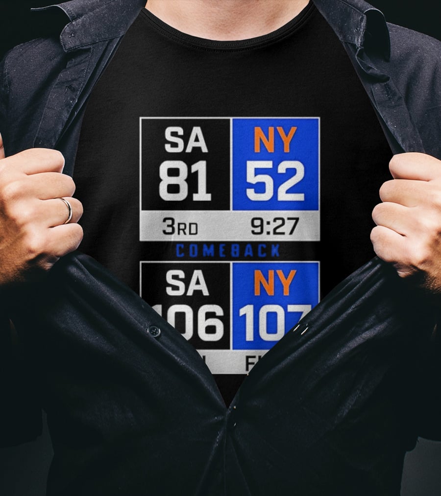 SA 81 Vs NY 107 Comeback Final Scoreboard Basketball 4th Quarter T-Shirt