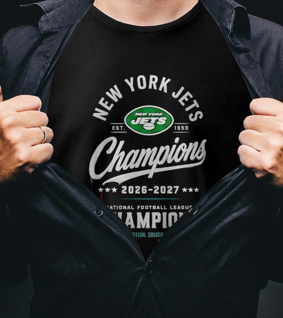 New York Jets NFL Champions 2026 2027 Built On Tradition Driven By Excellence T-Shirt