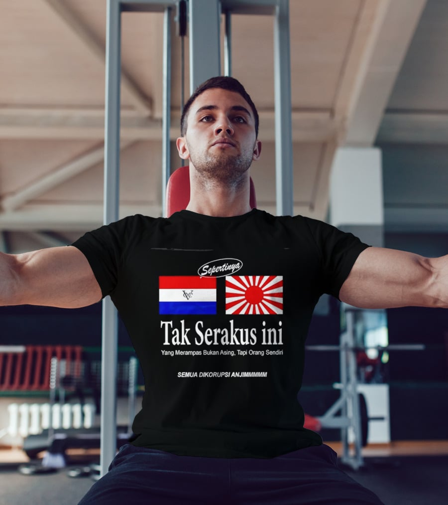 Sepertinya Tak Serakus Ini Yang Merampas Bukan Asing Tapi Orang Sendiri Semua Dikorupsi Anj<strong></strong>** T-Shirt