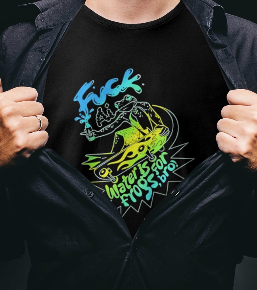 Fuck AI Water Is For Frogs Bro Skateboarding Frog T-Shirt