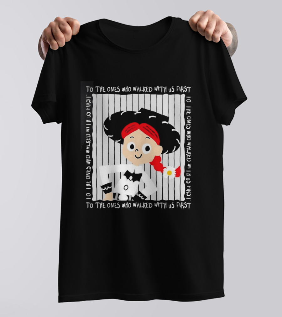 Jessie To The Ones Who Walked With Us First Toy Story T-Shirt