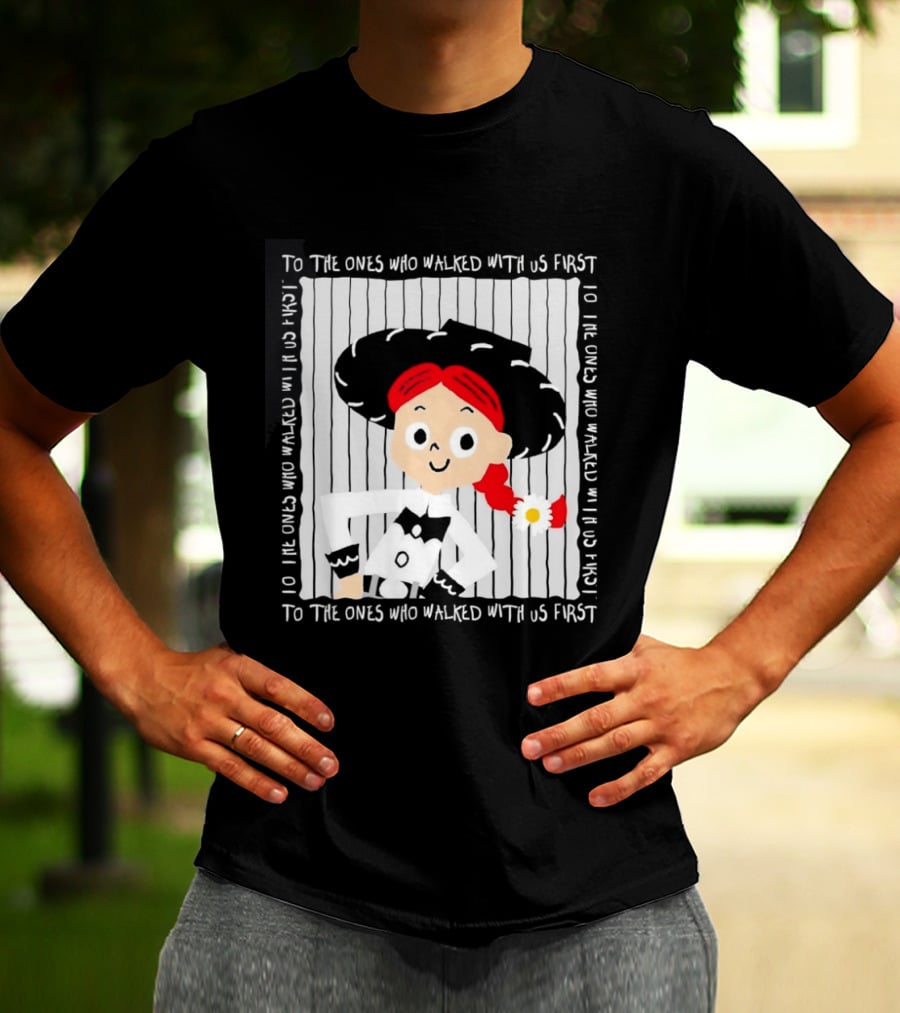 Jessie To The Ones Who Walked With Us First Toy Story T-Shirt