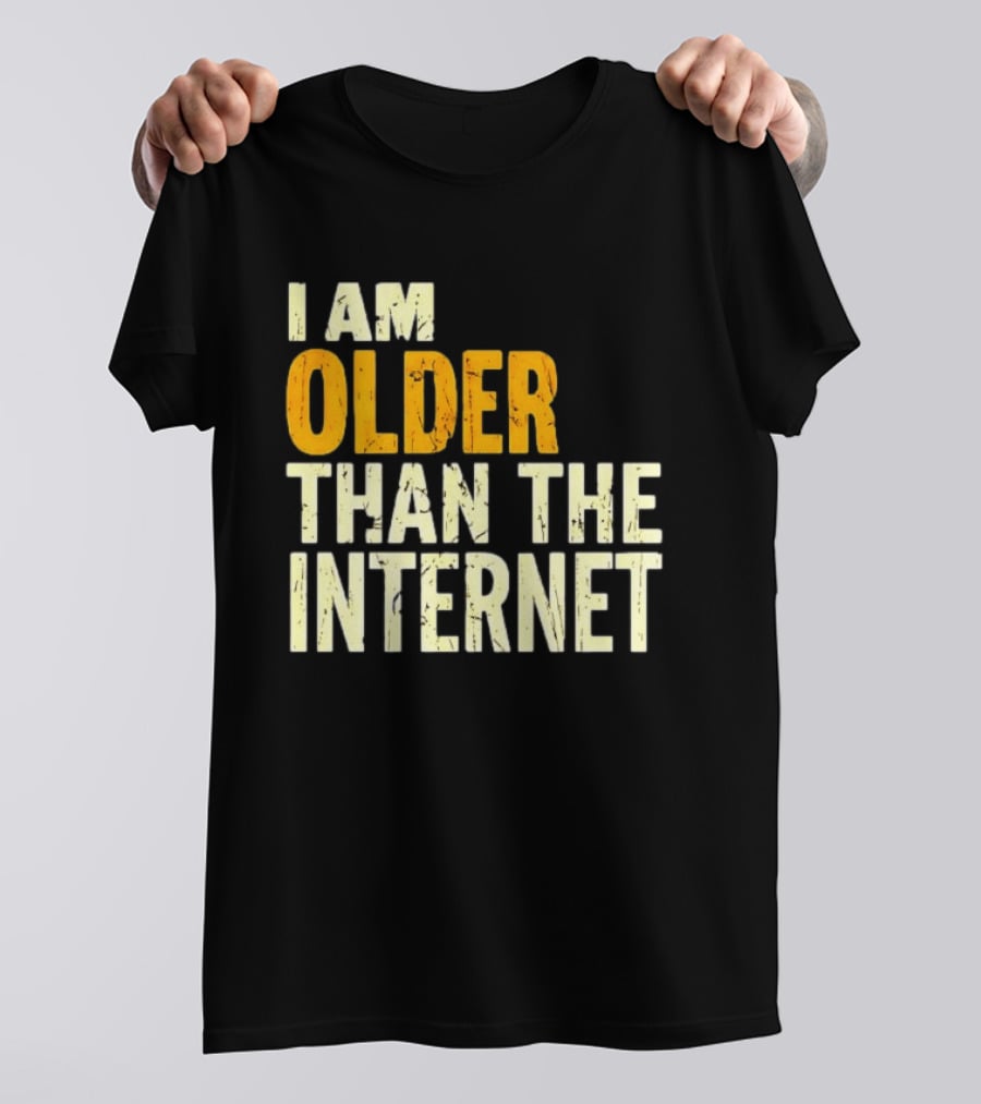 I Am Older Than The Internet Vintage Humor T-Shirt