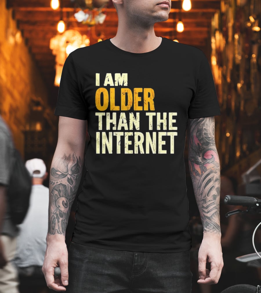 I Am Older Than The Internet Vintage Humor T-Shirt