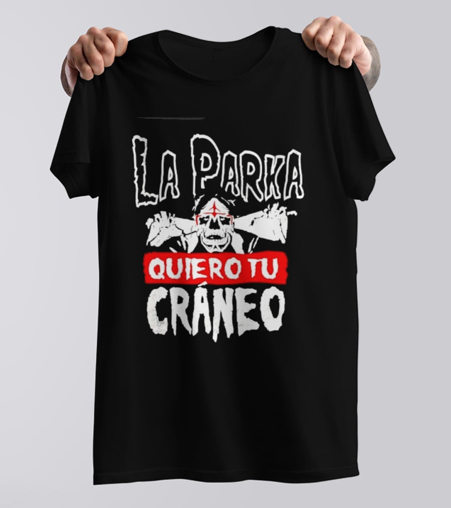 La Parka Quiero Tu Cráneo Lucha Libre Skeleton Mask Wrestler T-Shirt