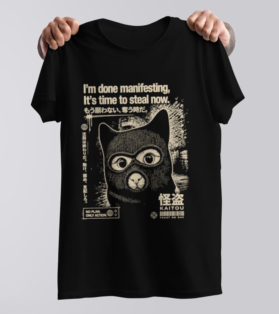 I'm Done Manifesting It's Time To Steal Now Kaitou Cat No Mask Get Action T-Shirt