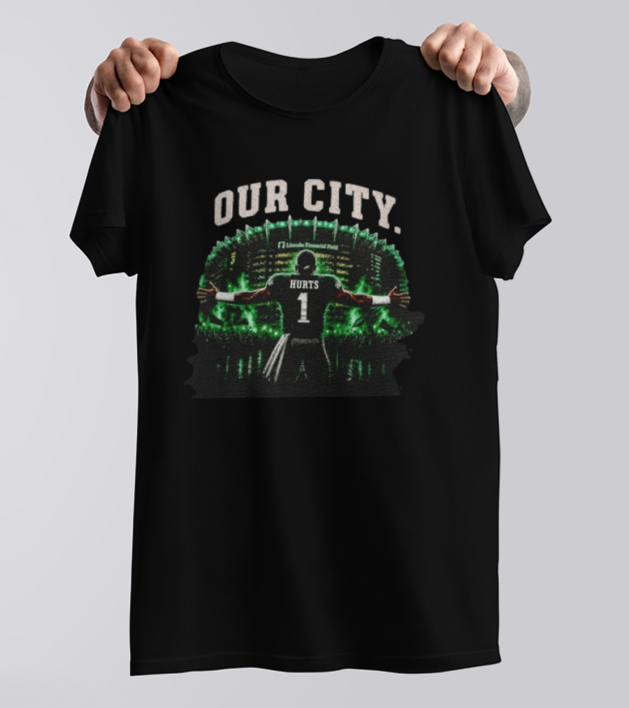 Philadelphia Eagles Jalen Hurts Our City Lincoln Financial Field T-Shirt