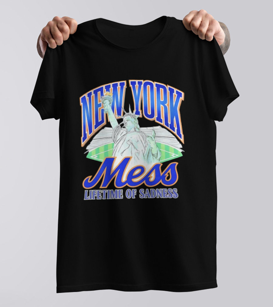 New York Mess Lifetime Of Sadness Baseball Statue Of Liberty T-Shirt