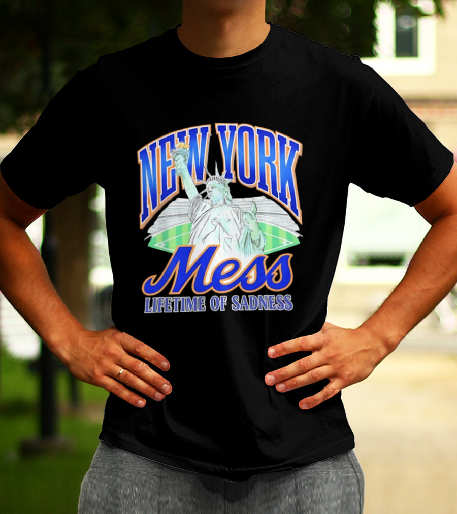 New York Mess Lifetime Of Sadness Baseball Statue Of Liberty T-Shirt