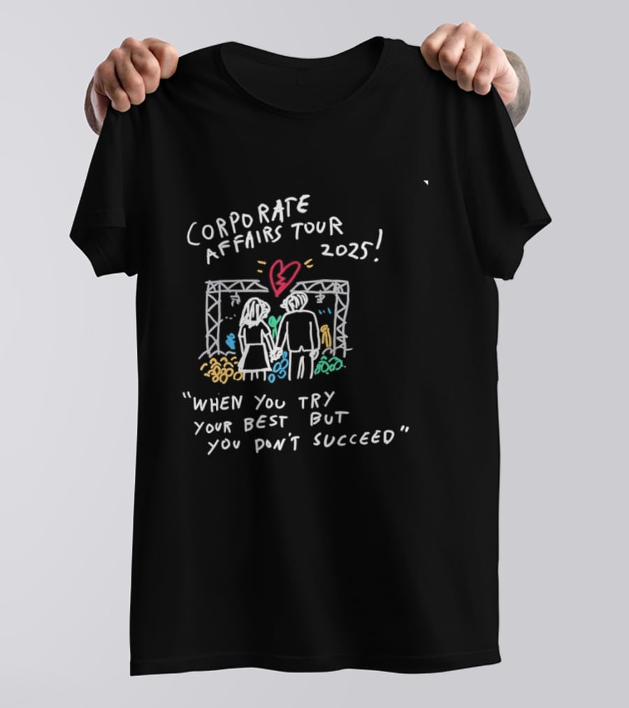 Corporate Affairs Tour 2025 When You Try Your Best But You Don't Succeed Romantic Couple Heart Scene T-Shirt