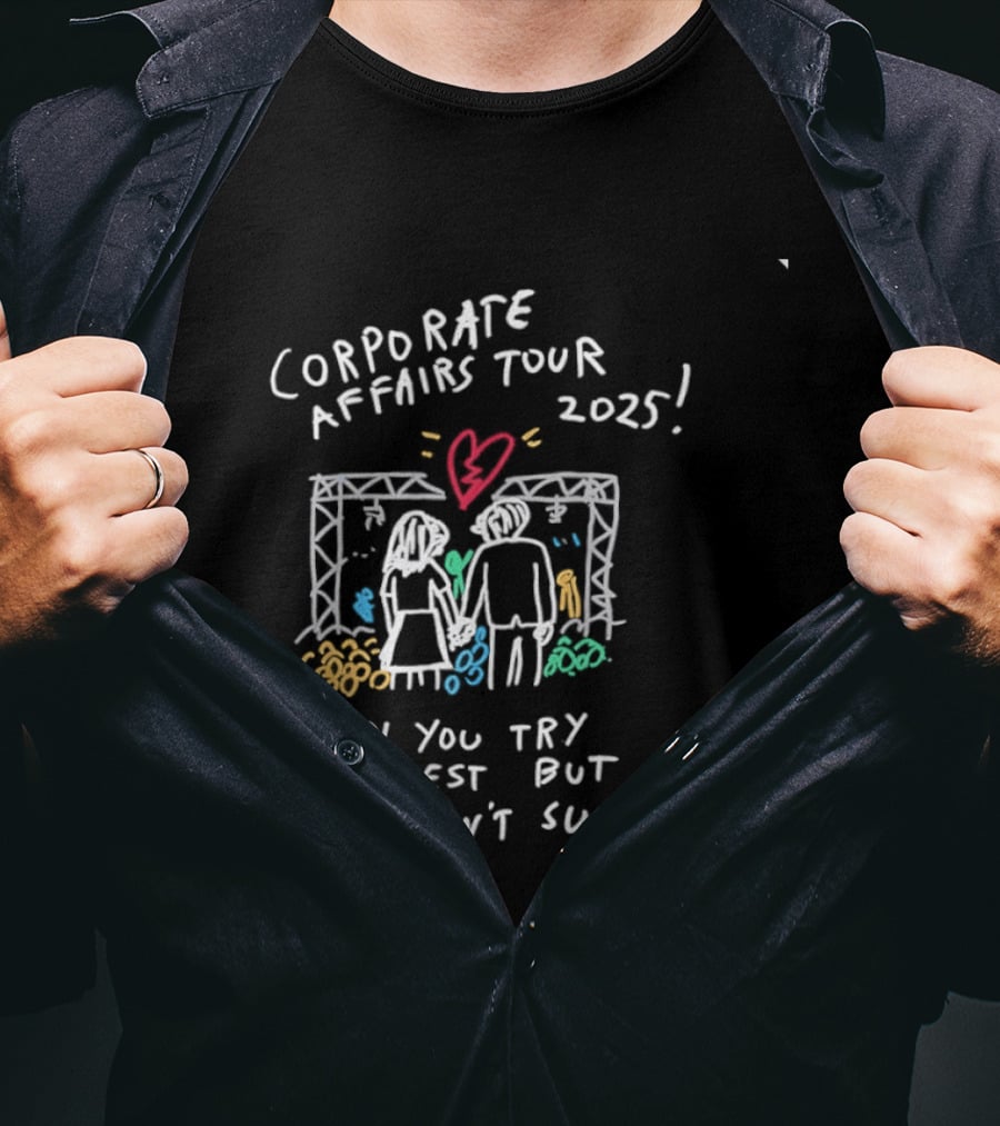 Corporate Affairs Tour 2025 When You Try Your Best But You Don't Succeed Romantic Couple Heart Scene T-Shirt
