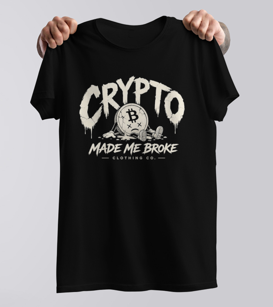 Crypto Made Me Broke Clothing Co Bitcoin Drip Melting Coin T-Shirt