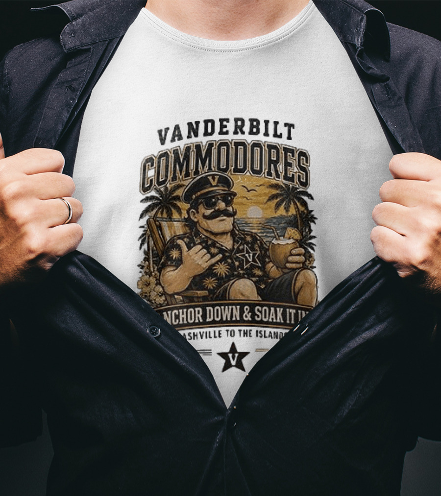 Vanderbilt Commodores Anchor Down And Soak It In Nashville To The Islands Tropical Paradise T-Shirt