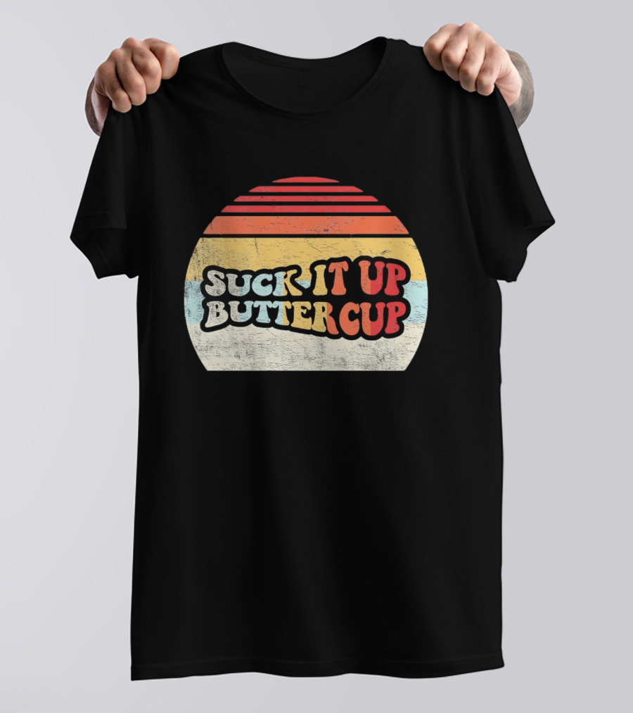 Suck It Up Buttercup Retro Vintage Sunset T-Shirt