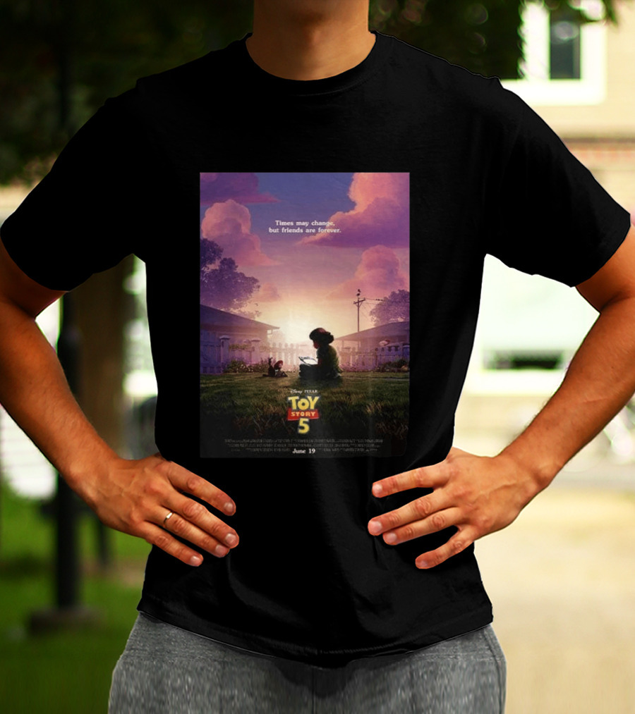 Times May Change But Friends Are Forever Pixar Toy Story 5 In Theaters June 19 2026 T-Shirt