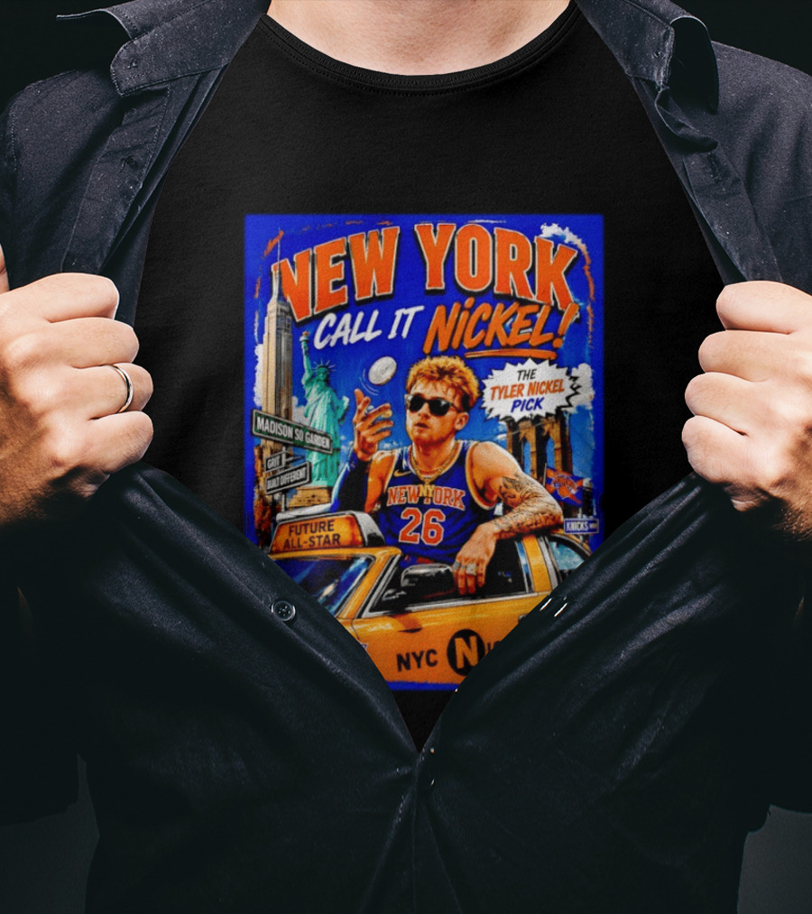 New York Knicks Future All Star Call It Nickel Featuring Tyler Nickel NYC Pick 26 Madison Square Garden T-Shirt
