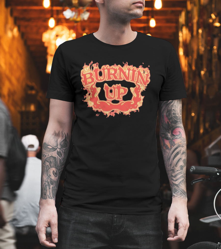 Burnin Up Flaming Fire Flames Burning T-Shirt