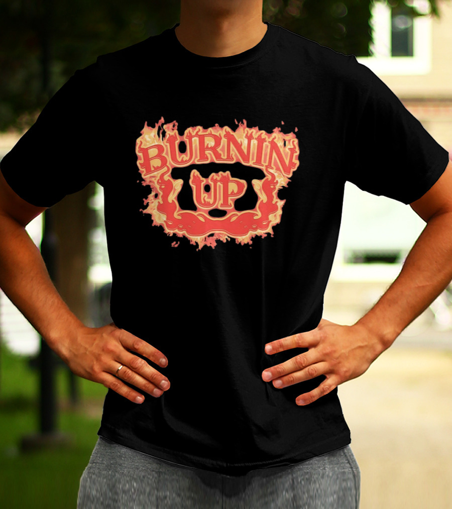 Burnin Up Flaming Fire Flames Burning T-Shirt