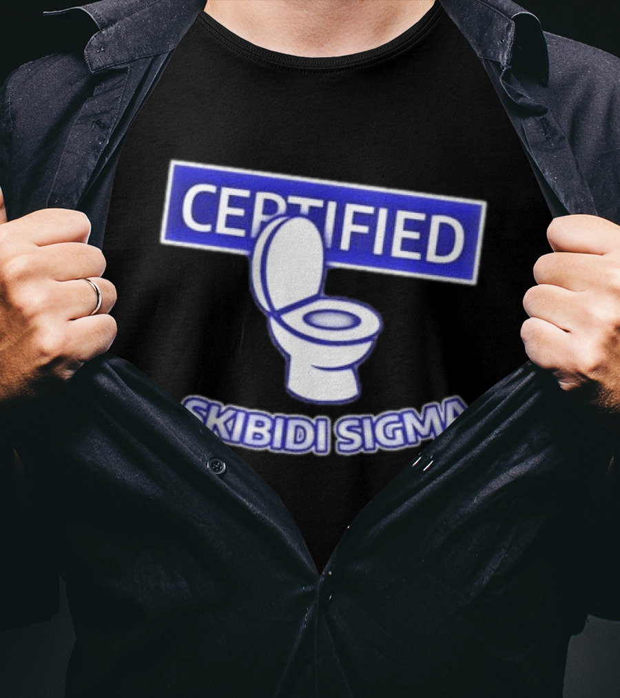 Certified Skibidi Sigma Toilet T-Shirt
