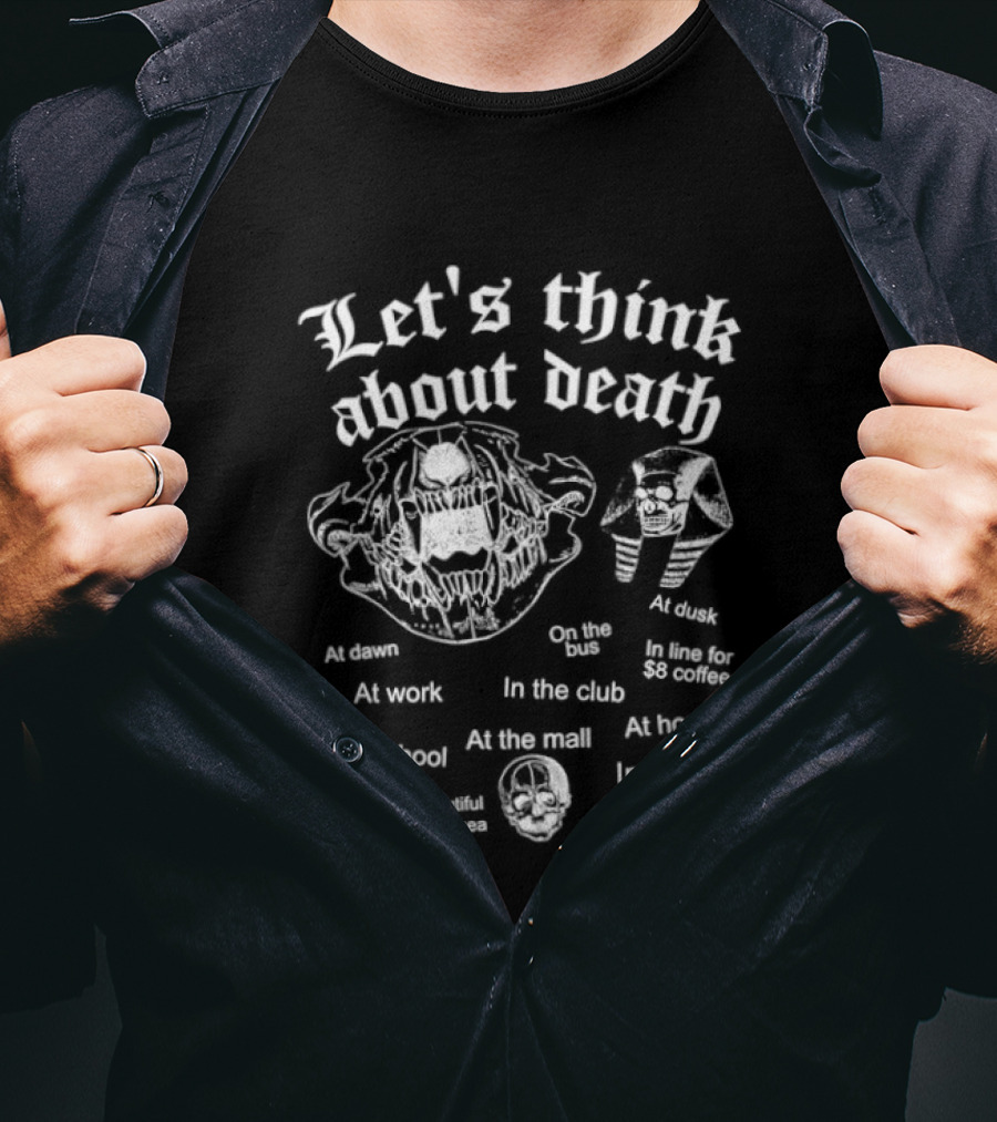 Let's Think About Death Skull Contemplative Animal Skeleton Skepticism T-Shirt