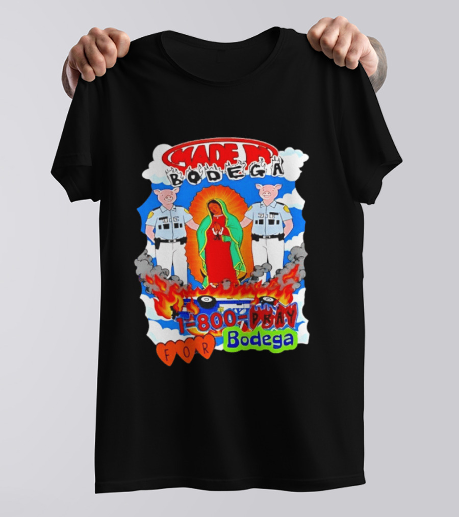 Made In Bodega 1 800 Pray For Bodega Streetwear Virgin Mary Flames Pig Police T-Shirt