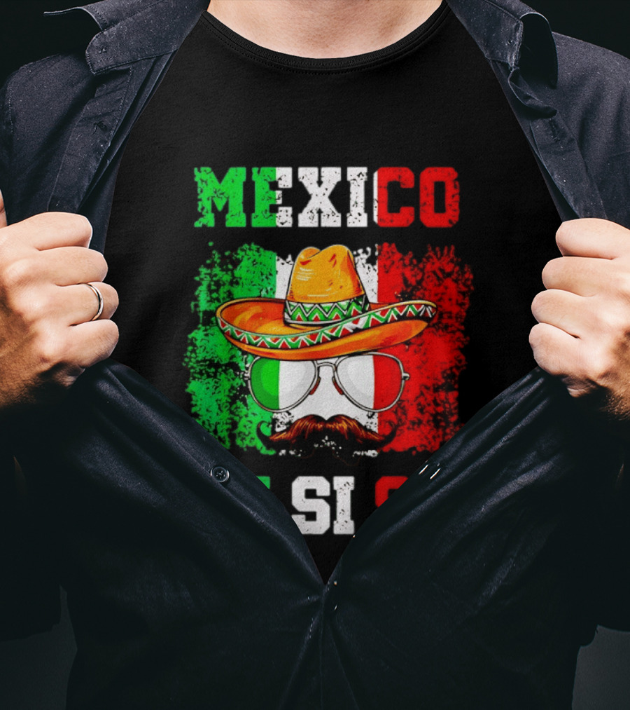 Mexico Sombrero Y Si Sí Green White Red Glasses Mustache T-Shirt