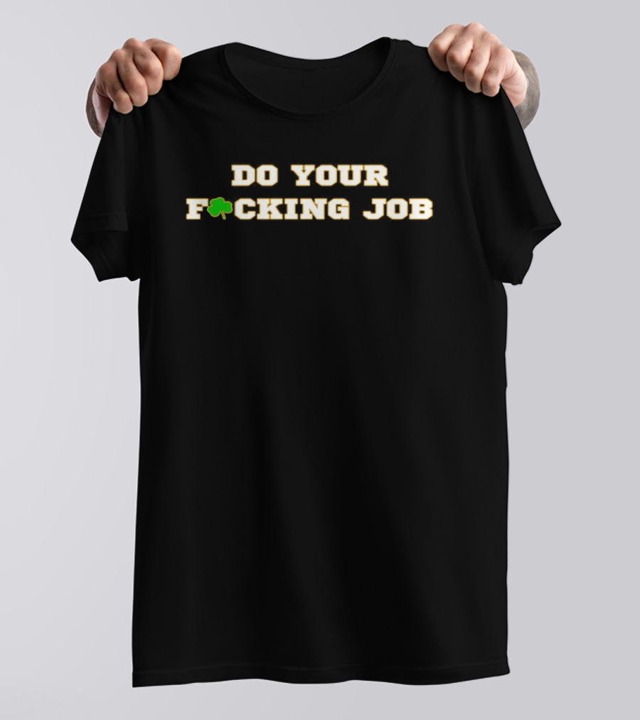 Do Your F*cking Job Shamrock T-Shirt