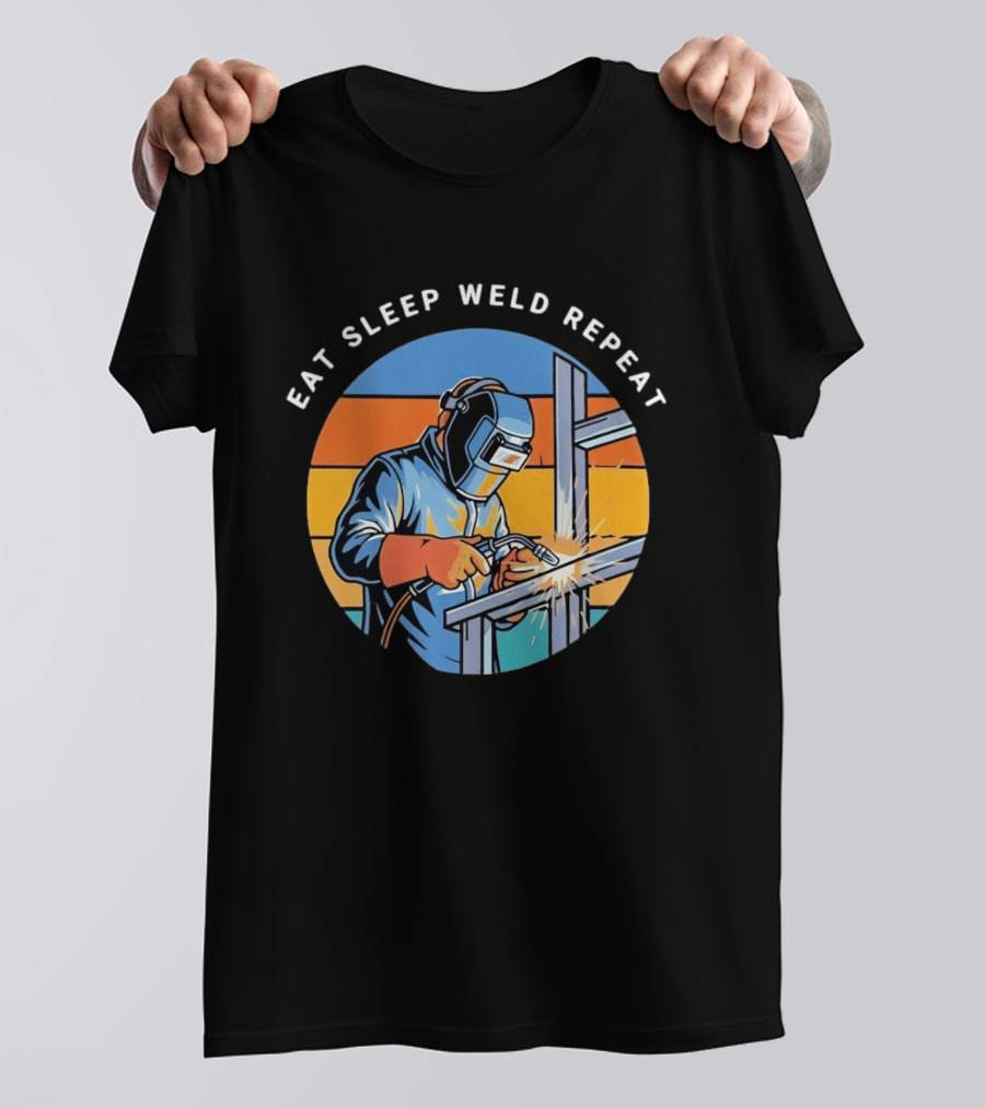 Eat Sleep Weld Repeat Welder Welding Humor Welding Passion T-Shirt
