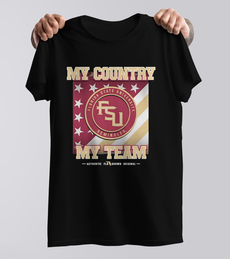 Florida State University Seminoles My Country My Team Authentic FSU Original T-Shirt