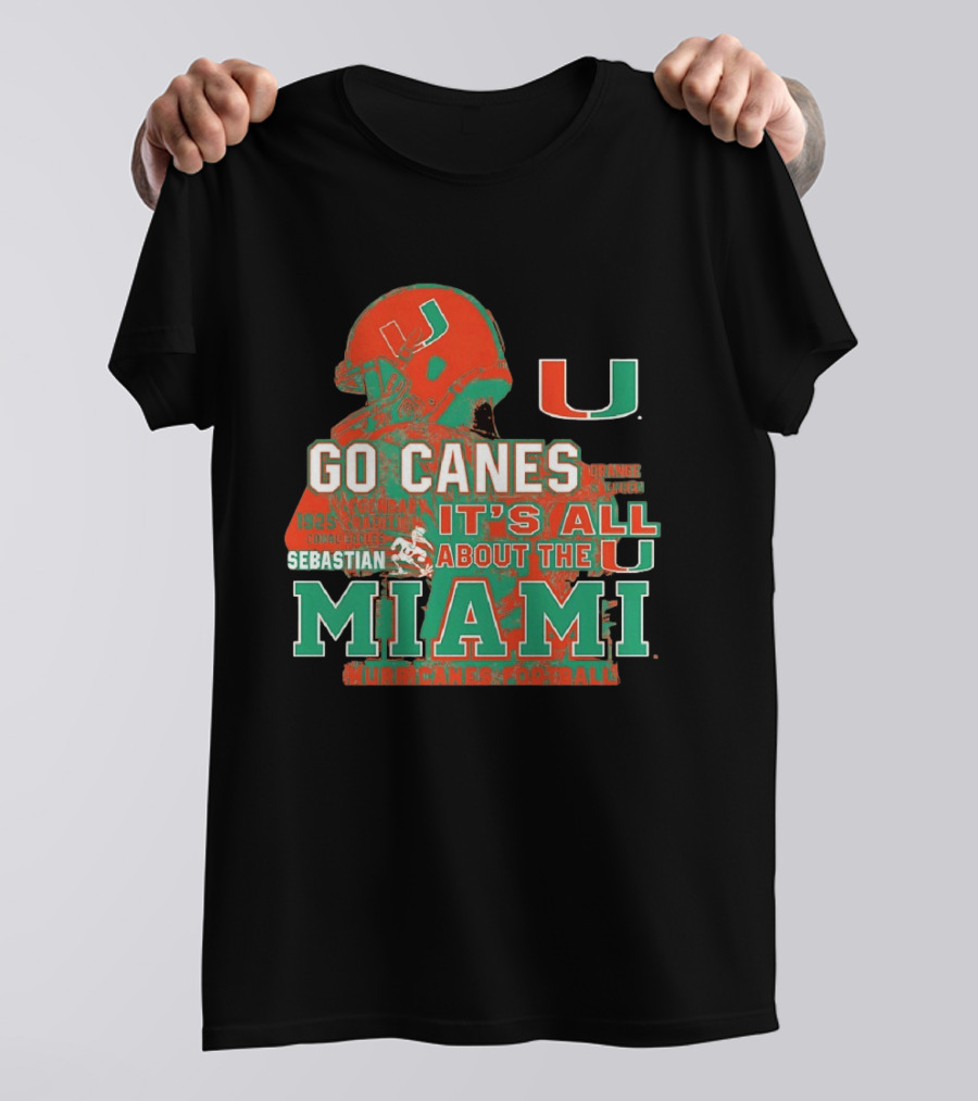 Go Canes Miami Hurricanes Football It's All About The U Coral Gables Tradition T-Shirt