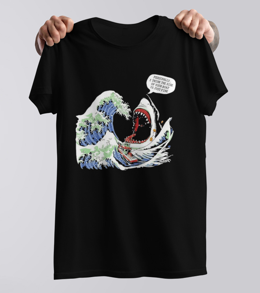 Great Wave Shark Personally I Think The Size Of Your Boat Is Just Fine T-Shirt