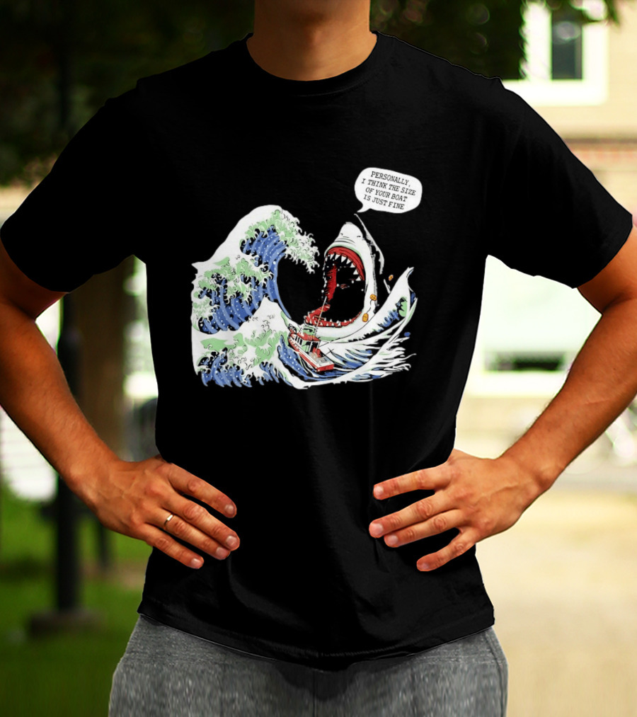 Great Wave Shark Personally I Think The Size Of Your Boat Is Just Fine T-Shirt