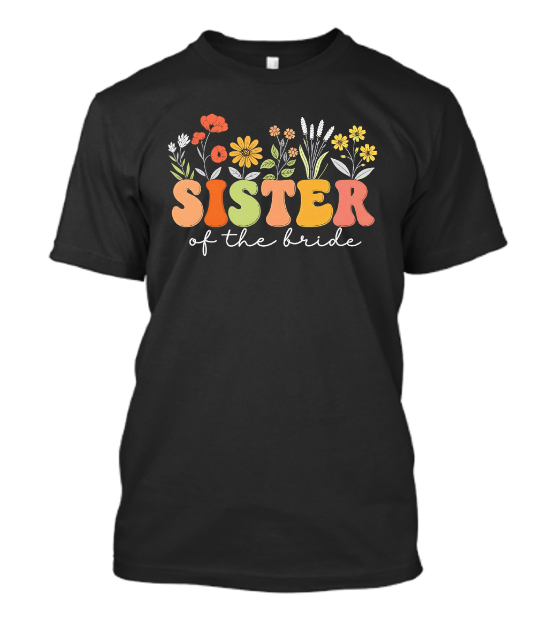 Sister Of The Bride Colorful Floral Blooms T-Shirt